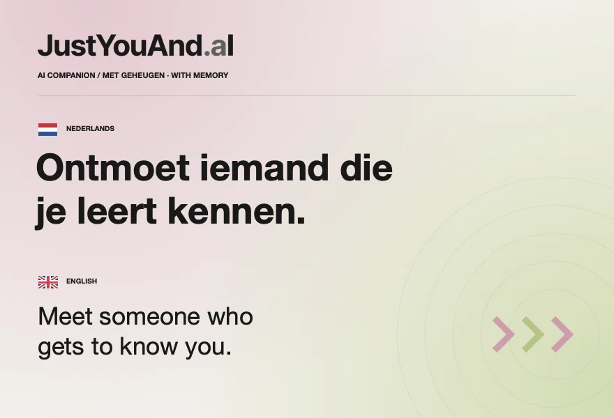 Beeld van JustYouAnd.ai met de tekst: Ontmoet iemand die je leert kennen. Meet someone who gets to know you.